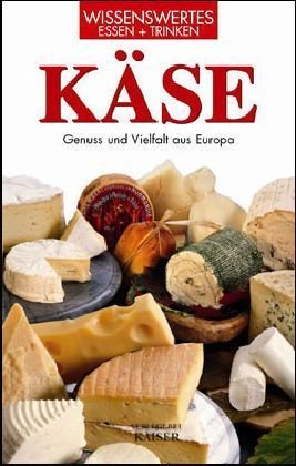 Käse: Genuss und Vielfalt aus Europa