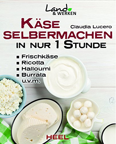 Käse selbermachen in nur 1 Stunde (Land & Werken)