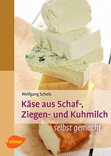 Käse aus Schaf-, Ziegen- und Kuhmilch: selbst gemacht (Selbermachen)