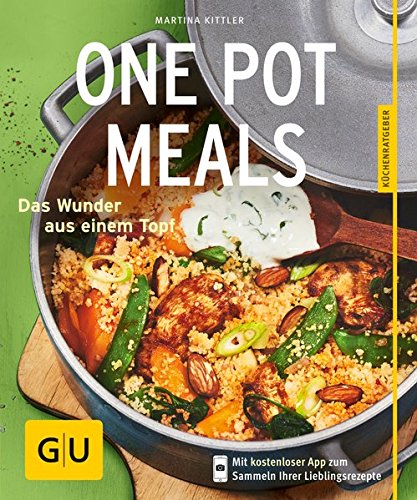 One Pot Meals: Das Wunder aus einem Topf (GU Küchenratgeber)